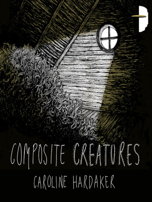 Title details for Composite Creatures by Caroline Hardaker - Available